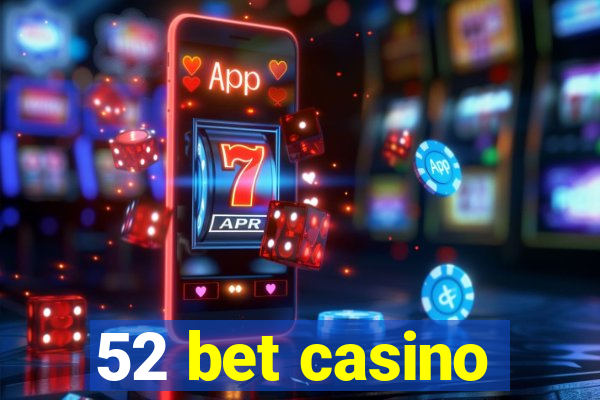 52 bet casino